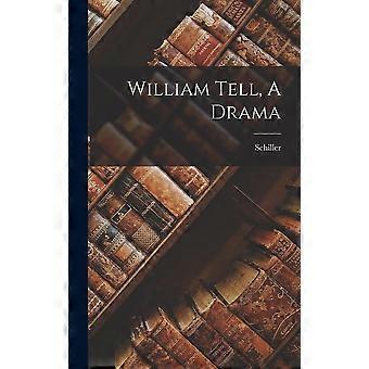 William tell, a drama