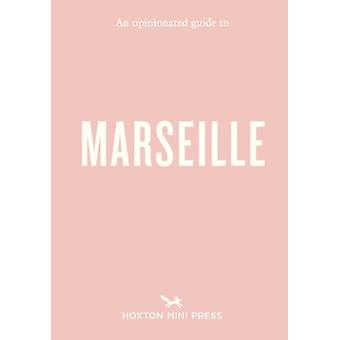 Een gids met een eigenzinnige kijk op Marseille