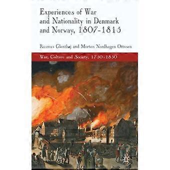 Experiências de Guerra e Nacionalidade na Dinamarca-Noruega 1807-1815 - Rasmus Glenthj - Capa Dura - Livro em Inglês - História