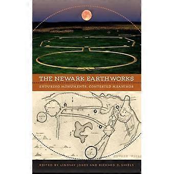 Newark Earthworks Enduring Monuments Contested Meanings - Longleaf on behalf of University of Virginia - Paperback - English Book - History