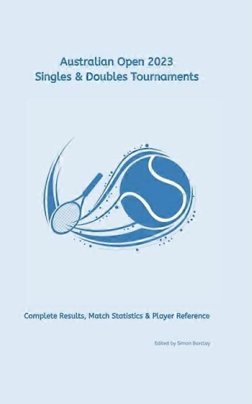 Australian Open 2023 Complete Results Match Statistics & Player Reference