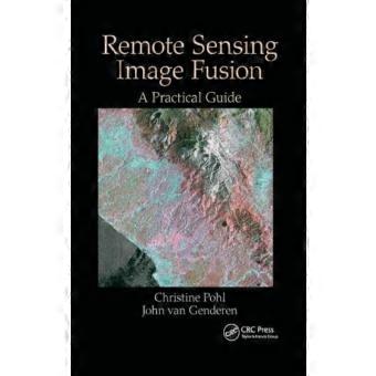 Remote Sensing Image Fusion A Practical Guide