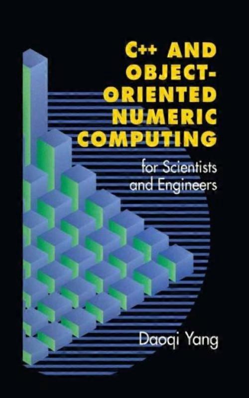 C And Object-oriented Numeric Computing For Scientists And Engineers