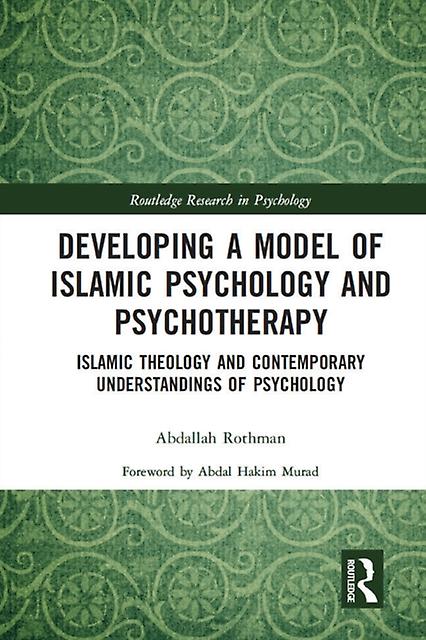 Developing A Model Of Islamic Psychology And Psychotherapy by Abdallah Rothman Paperback Book