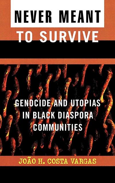 Never Meant To Survive by Joao H. Costa Vargas Paperback Book