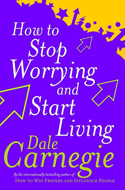 How To Stop Worrying And Start Living by Dale Carnegie Paperback Book