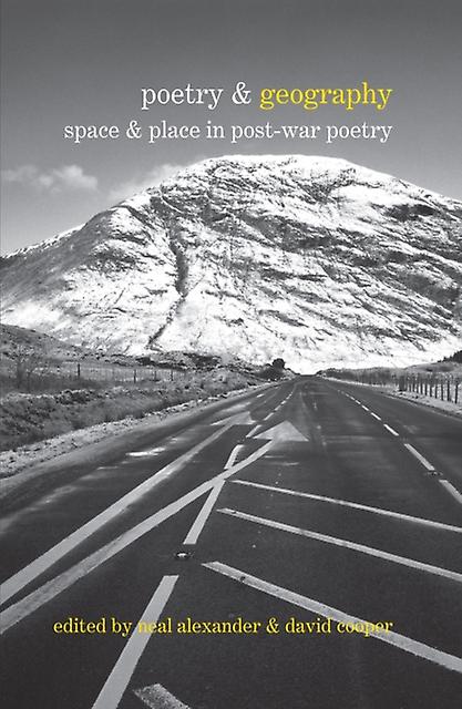 Poetry Geography by Edited by Neal Alexander & Edited by David Cooper Hardback Book