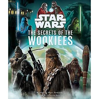 Star Wars The Secrets Of The Wookiees - Marc Sumerak - Hardback - English Book - Films, cinema