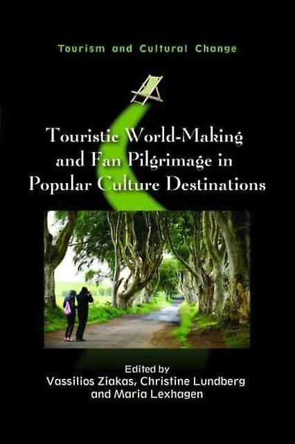 Touristic Worldmaking And Fan Pilgrimage In Popular Culture Destinations Paperback Book