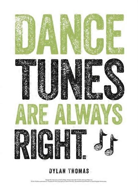 Dylan Thomas Print Dance Tunes Are Always Right by Dylan Thomas Paperback Book