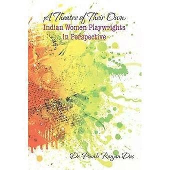A Theatre Of Their Own Indian Women Playwrights In Perspective - Dr. Pinaki Ranjan Das