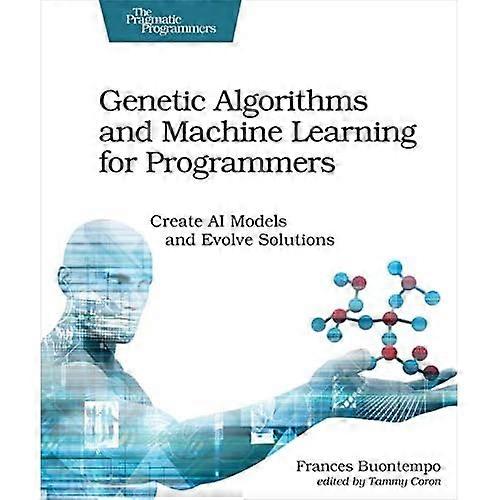 Genetische Algorithmen und maschinelles Lernen für Programmierer