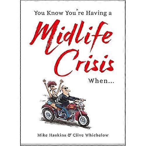 You Know You're Having a Midlife Crisis When...