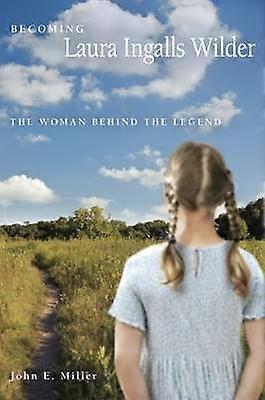 Becoming Laura Ingalls Wilder