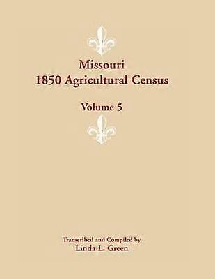 Missouri 1850 Agricultural Census Volume 5