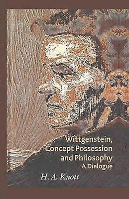 Wittgenstein Concept Possession and Philosophy