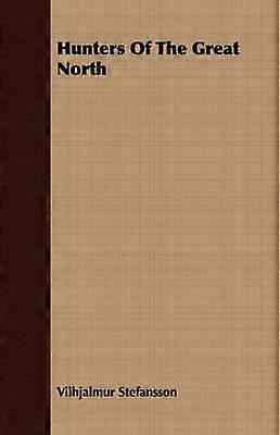 A nagy észak vadászai