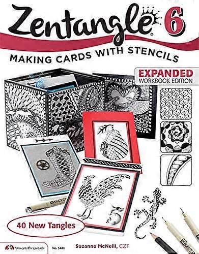 Zentangle 6 Expanded Workbook Edition: Making Cards with Stencils