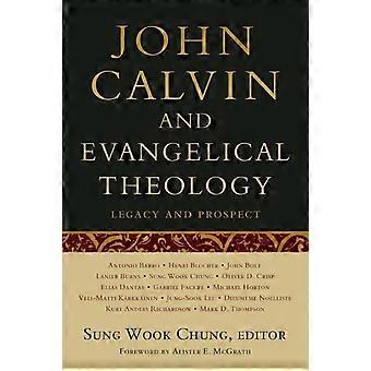 John Calvin And Evangelical Theology Legacy And Prospect In Celebration Of The Q - Presbyterian Publishing Corpor - Paperback - en Book
