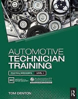 Automotive Technician Training: Practical Worksheets Level 1