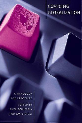 Covering Globalization: A Handbook for Reporters