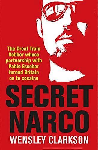 Secret Narco: The Great Train Robber whose partnership with Pablo Escobar turned Britain on to cocaine