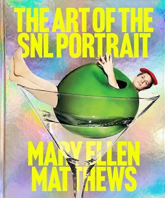 The Art Of The Snl Portrait by Mary Ellen Matthews Hardback Book