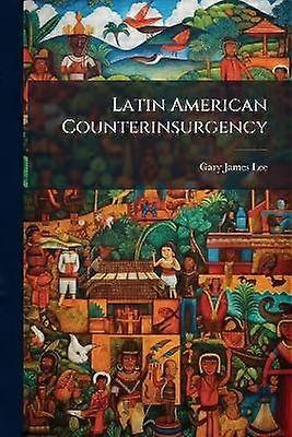 Lee G: Latin American Counterinsurgency