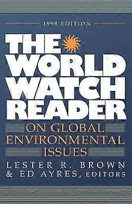 The World Watch Reader on Global Environmental Issues