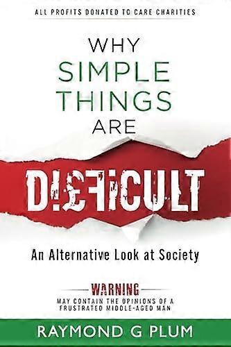 Why Simple Things Are Difficult: An Alternative Look at Society