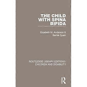 Il bambino con spina bifida (Edizioni Routledge Library: Bambini e disabilità)