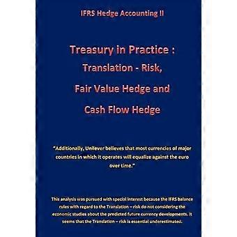 Treasury in de praktijk: vertaling - risico, fair value hedge en cashflow hedge: IFRS hedge accounting II