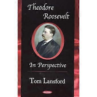 Theodore Roosevelt: Et politisk liv