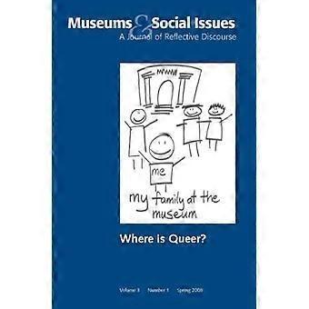 Wo ist Queer?: Museen & Soziales 3:1 Themenausgabe (Museen & Soziales)