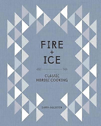 Fire and Ice: Classic Nordic Cooking