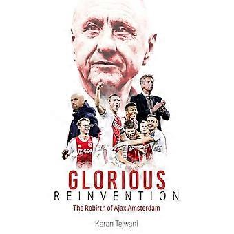 Strålende gjenoppfinnelse: Gjenfødelsen av Ajax Amsterdam