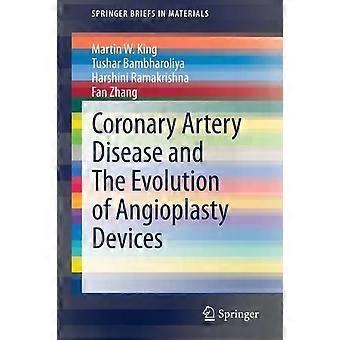 Coronary Artery Disease And The Evolution Of Angioplasty Devices - Martin W. King