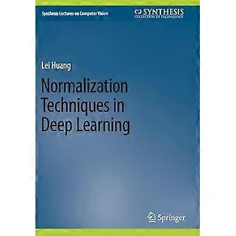 Normalisierungstechniken im Deep Learning (Synthesevorlesungen zum Thema Computer Vision)