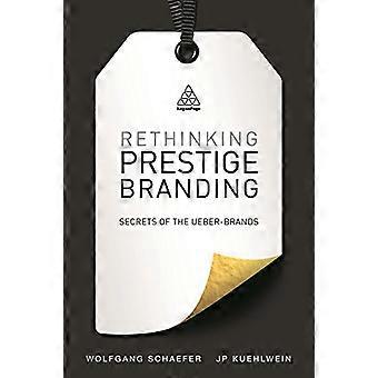 Rethinking Prestige Branding Secrets of the Ueber Brands