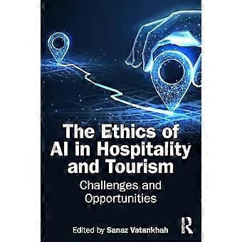 The ethics of ai in hospitality and tourism - challenges and opportunities