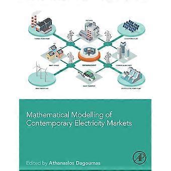 Mathematical modelling of contemporary electricity markets