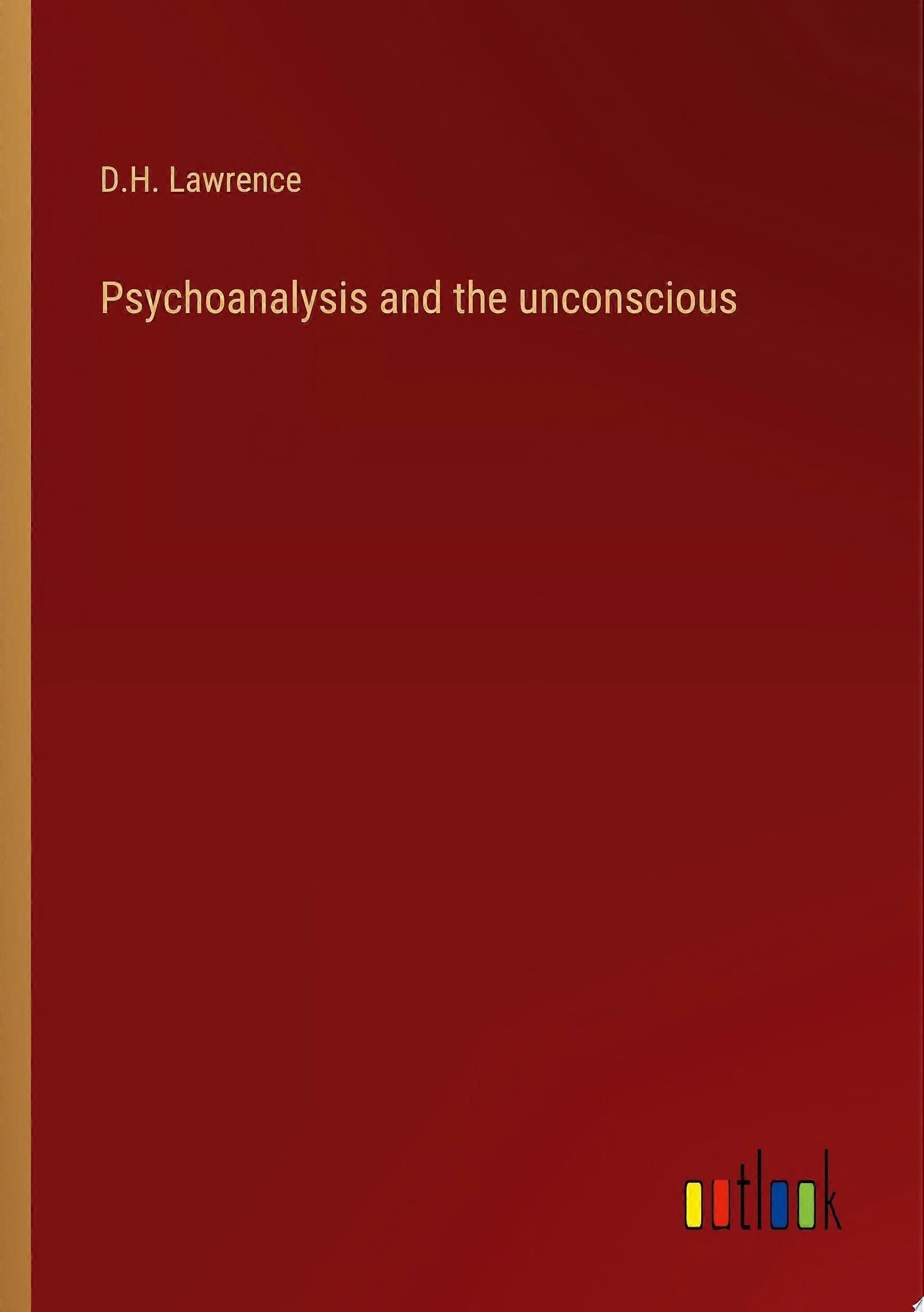Psychoanalysis and the unconscious