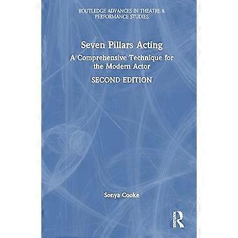 Seven Pillars Acting A Comprehensive Technique for the Modern Actor