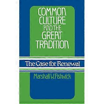 Cultura Comum e a Grande Tradição: A Defesa da Renovação - Marshall William Fishwick - Capa Dura - Livro em Inglês - História