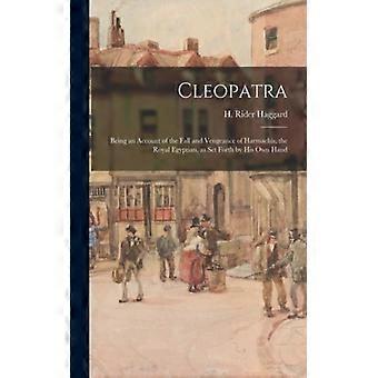 Cleopatra Being An Account Of The Fall And Vengeance Of Harmachis The Royal E - Creative Media Partners LLC - Paperback - English Book - History
