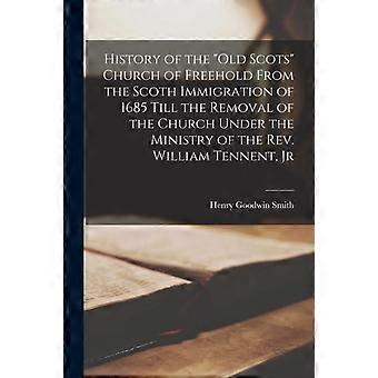 History Of The Old Scots Church Of Freehold From The Scoth Immigration Of 1685 T - Creative Media Partners LLC - Paperback - en Book