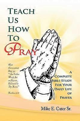 Teach Us How to Pray