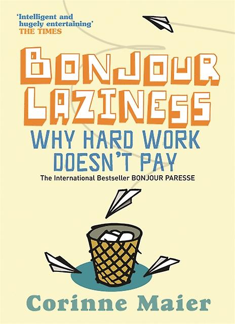 Bonjour Laziness - Corinne Maier - Advice on careers and achieving success - Orion Publishing Co - Paperback