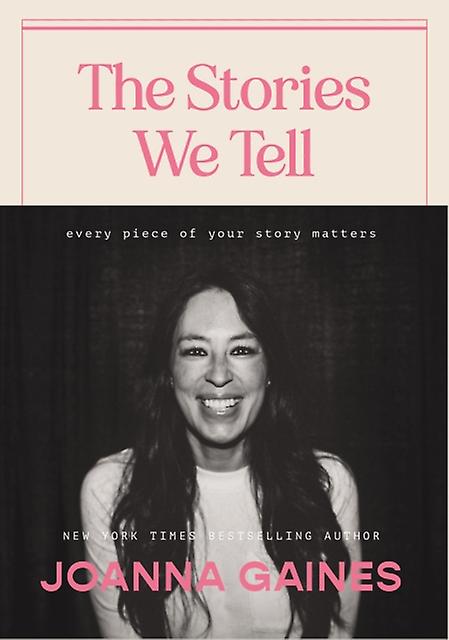 The Stories We Tell by Joanna Gaines Hardback Book