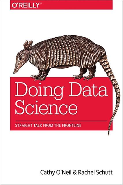 Doing Data Science by Cathy ONeill Paperback Book